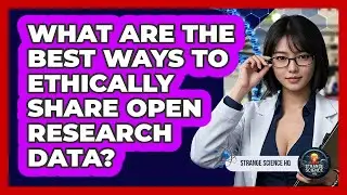 What Are The Best Ways To Ethically Share Open Research Data? - Strange Science HQ