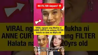 MUKHA ni ANNE CURTIS pag walang Filter 😱😱 #annecurtissmith #AnneCurtis  #celebrity