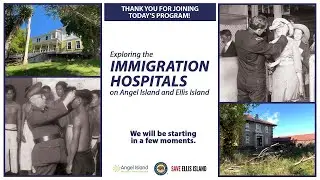 Exploring the Immigration Hospitals on Angel Island and Ellis Island (Recording)