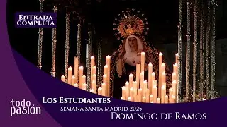 Hermandad de Los Estudiantes (Entrada Completa) | Domingo de Ramos | Semana Santa Madrid 2025