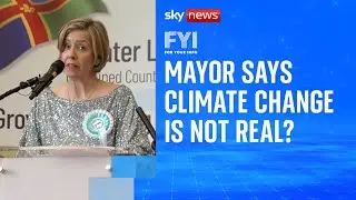 FYI: Reform UK mayor claims climate change in not real