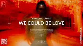 Hayden James - We Could Be Love (FritzDeep Extended Remix)