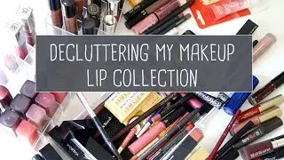 Decluttering my makeup | Lip products & swatches - heyraylee