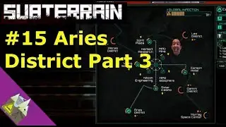 Subterrain #15 Aries District Part 3