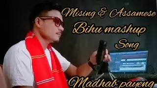 MISING//OINITOM//&//ASSAMESE//BIHU//MASHUP// VIDEO SONG//SINGER-MADHAB PAYENG