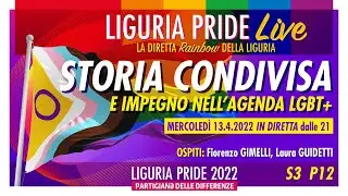 LIGURIA PRIDE LIVE &ndash; S3 P12 &ndash; Storia condivisa e impegno nell'agenda LGBT+