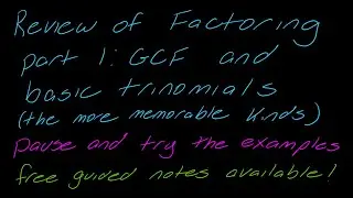 Lesson: Factoring Review of the Greatest Common Factor and Basic Trinomials