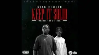 King Chollo - Keep It Solid Produced by L Finguz