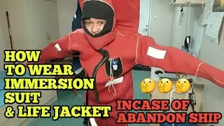 DONNING OF IMMERSION SUIT & LIFE JACKET