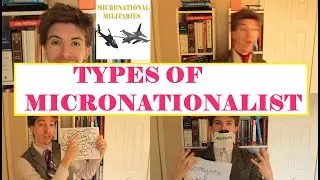 Types of Micronationalist Explained