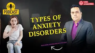 Types of Anxiety Disorders: Know the Symptoms & Differences | Raju Akon