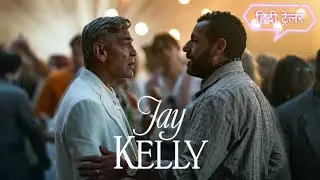 Jay Kelly | Official Hindi Trailer | Netflix Original Film 