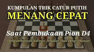 Trik catur putih menang cepat saat pion ke D4 | teknik jebakan dan pengorbanan