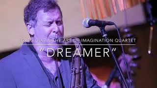 Greg Diaz & The AOI Quartet &ldquo;Dreamer&rdquo;