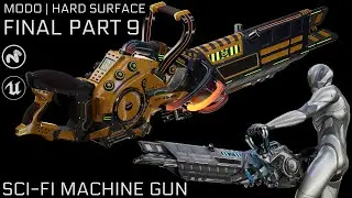 FINAL PART 9 | HARD SURFACE MODELING SCI-FI MACHINE GUN | MODO