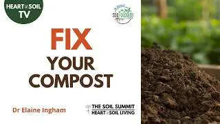 FIX Your Compost with Dr Elaine Ingham #composting