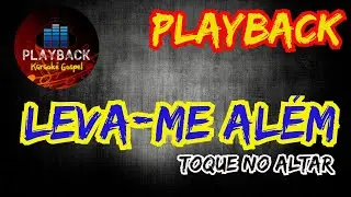 Playback - Leva-me além (Toque  no altar)