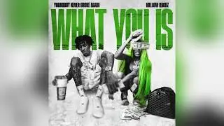 YoungBoy Never Broke Again & Mellow Rackz - What You Is [Clean]