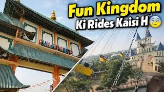 Socha Nhi Tha Fun Kingdom Ki Rides Aisi Hogi 😱😱||bohot maza Aaya Fun Kingdom Mein || bohot karnak🥵🥵