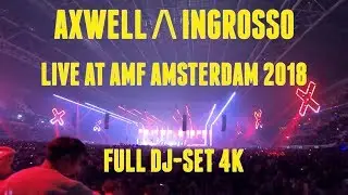 Axwell /\ Ingrosso @ AMF 2018 - Full DJ-Set 4K