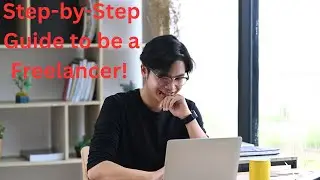 No Experience? No Problem! Freelance for Beginners: Your Step-by-Step Launchpad!