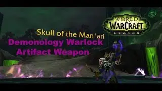 WoW Legion:Demonology Warlock Artifact Weapon-Skull of the Man'ari & Spine of Thal'kiel