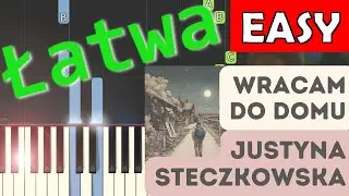 🎹 Wracam do domu (Justyna Steczkowska) - Piano Tutorial (łatwa wersja) 🎵 NUTY W OPISIE 🎼