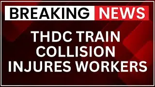 Pipalkoti Train Accident: THDC Pipalkoti Internal Train Collision Injures 60 Workers, 109 Onboard
