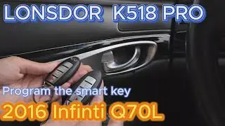 Lonsdor K518 Pro: Add Smart Keys for 2016 Infiniti Q70L