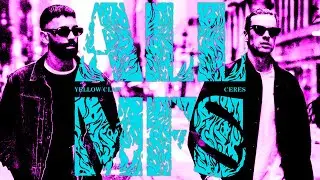 Yellow Claw & CERES - ALL MFS