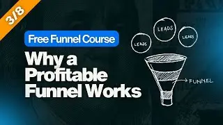 (3/8) Why Profitable FUNNELS Actually Work [Funnel FREE Course]