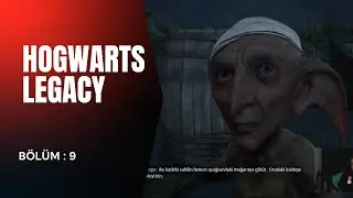 HOGWARTS LEGACY // BÖLÜM : 9 // EBEGÜMECİ / #hogwartslegacy #magic #wizzard