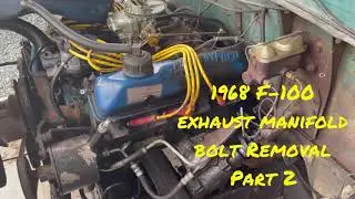 1968 F-100 exhaust manifold bolt removal… Part 2