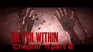 The Evil Within Chapter 11 - Part 2 (ARE WE INFECTED??)🧬 #tiredrunaway #letsplay #bethesda