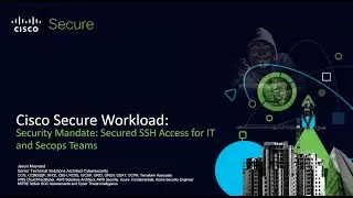 Cisco Secure Workload: Security Mandate: Secured SSH Access for IT and Secops Teams