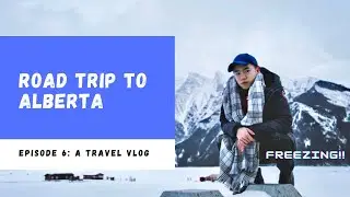 Alberta Winter Road Trip 2020 (Episode 6)