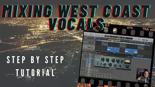 West Coast Vocal Mixing BreakDown Step by Step Using Waves Plug-ins *Logic Pro X Tutorial