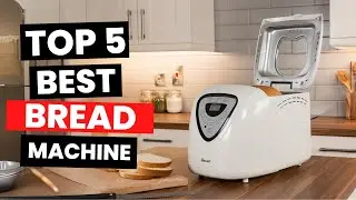Top 5: Best Bread Machine