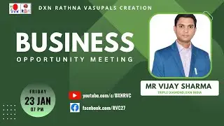 BUSINESS OPPORTUNITY MEETING | MR VIJAY SHARMA - TD | DXN RVC