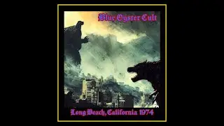 Blue Öyster Cult - Long Beach, California 1974  (Complete Bootleg)