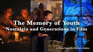 Video Essay: Cinema as memory Nostalgia and the visual language of Youth