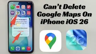 Can&rsquo;t Delete Google Maps on iPhone