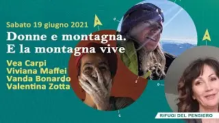 Vea Carpi, Viviana Maffei, Vanda Bonardo, Valentina Zotta - Donne e montagna. E la montagna vive