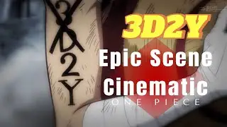 Epic Scene Cinematic 3D2Y | One Piece | Sub Indo