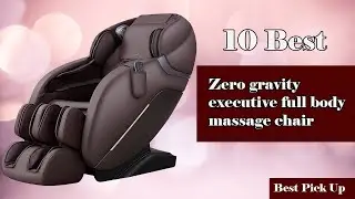 ✅ 10 Best zero gravity executive full body massage chair 2022