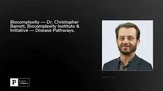 Biocomplexity &mdash; Dr. Christopher Barrett, Biocomplexity Institute & Initiative &mdash; Disease Pathways,...