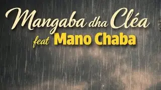 Mangaba dha Cl&eacute;a feat Mano Chaba - Kubissaram (&aacute;udio official)
