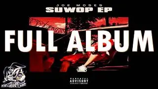Joe Moses - SuWop (Full Album)