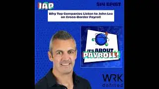 Why Top Companies Listen to John Lee on Cross-Border Payroll