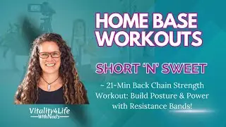 Short'N'Sweet ~ 21 Min Back Chain Strength Workout ~ Build Posture & Power with Resistance Bands